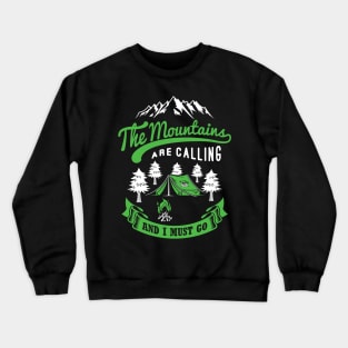 I Must go mountaine Crewneck Sweatshirt